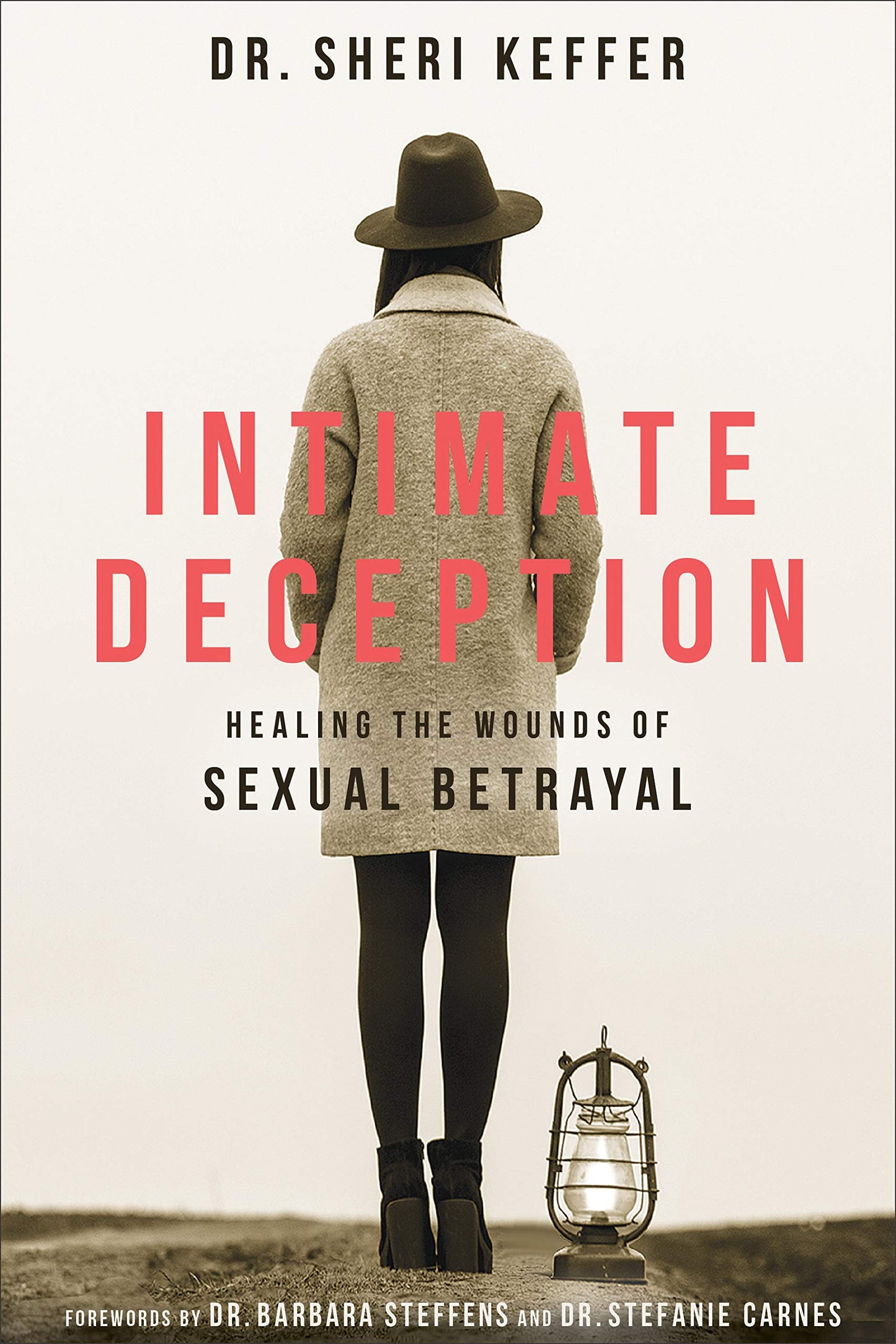 Intimate Deception: Healing the Wounds of Sexual Betrayal by