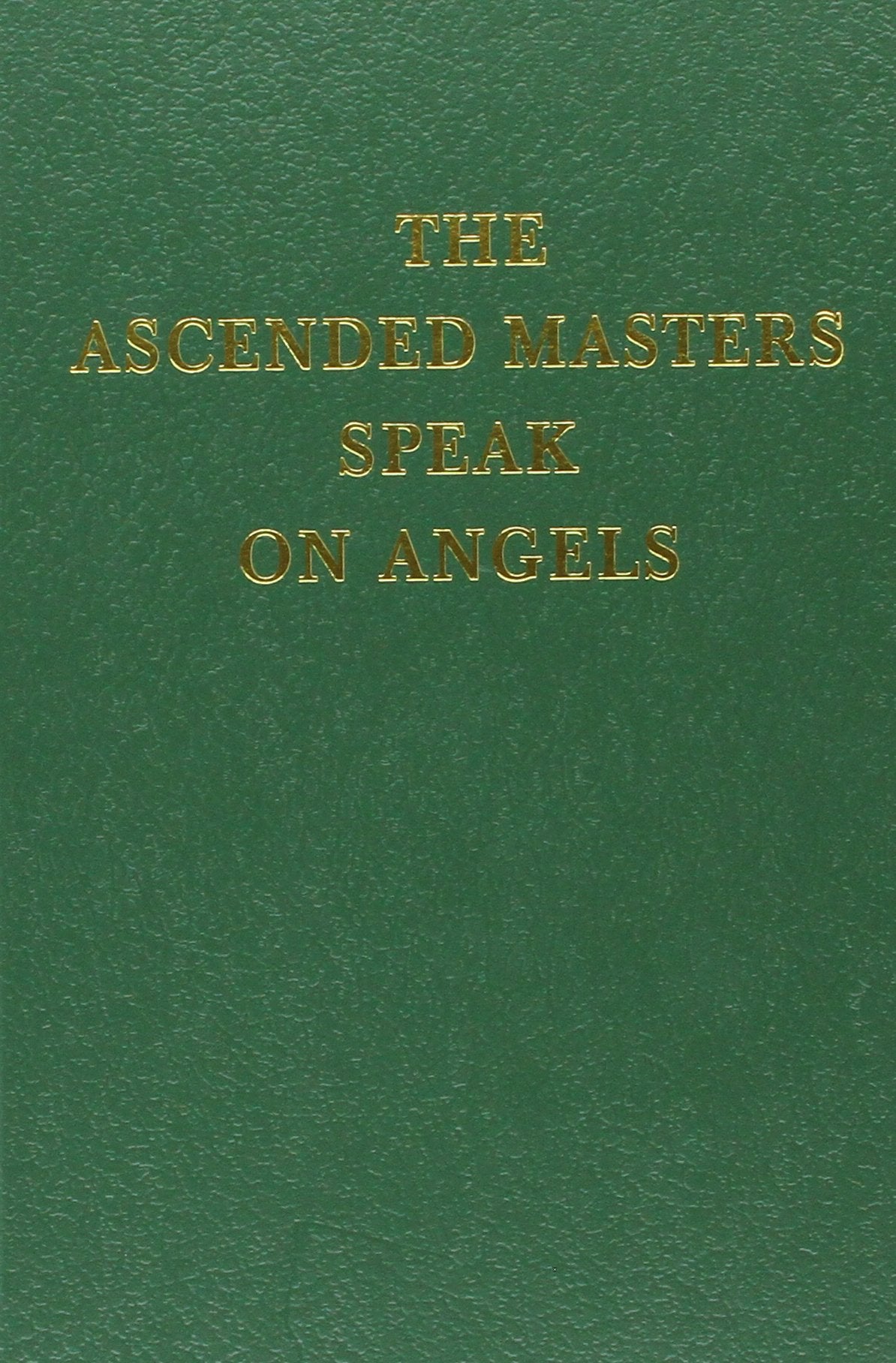 The Ascended Masters Speak on Angels(The Saint Germain Series, V. 15)