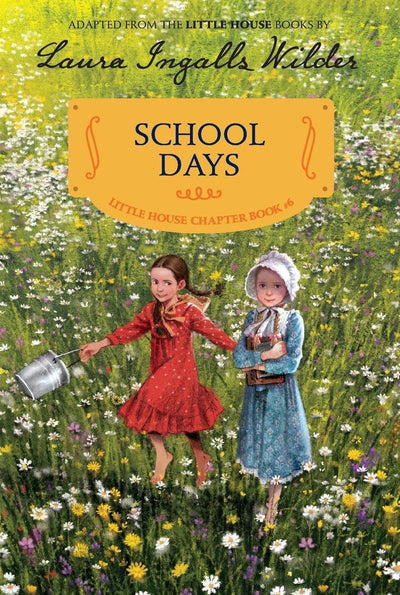 School Days: Reillustrated Edition - A Little House Chapter Book about Laura and Friends for Children (Ages 6-10)