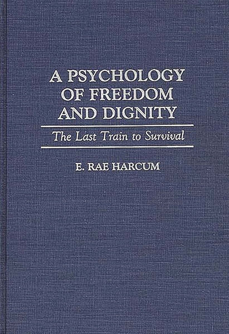 A Psychology of Freedom and Dignity: The Last Train to Survival
