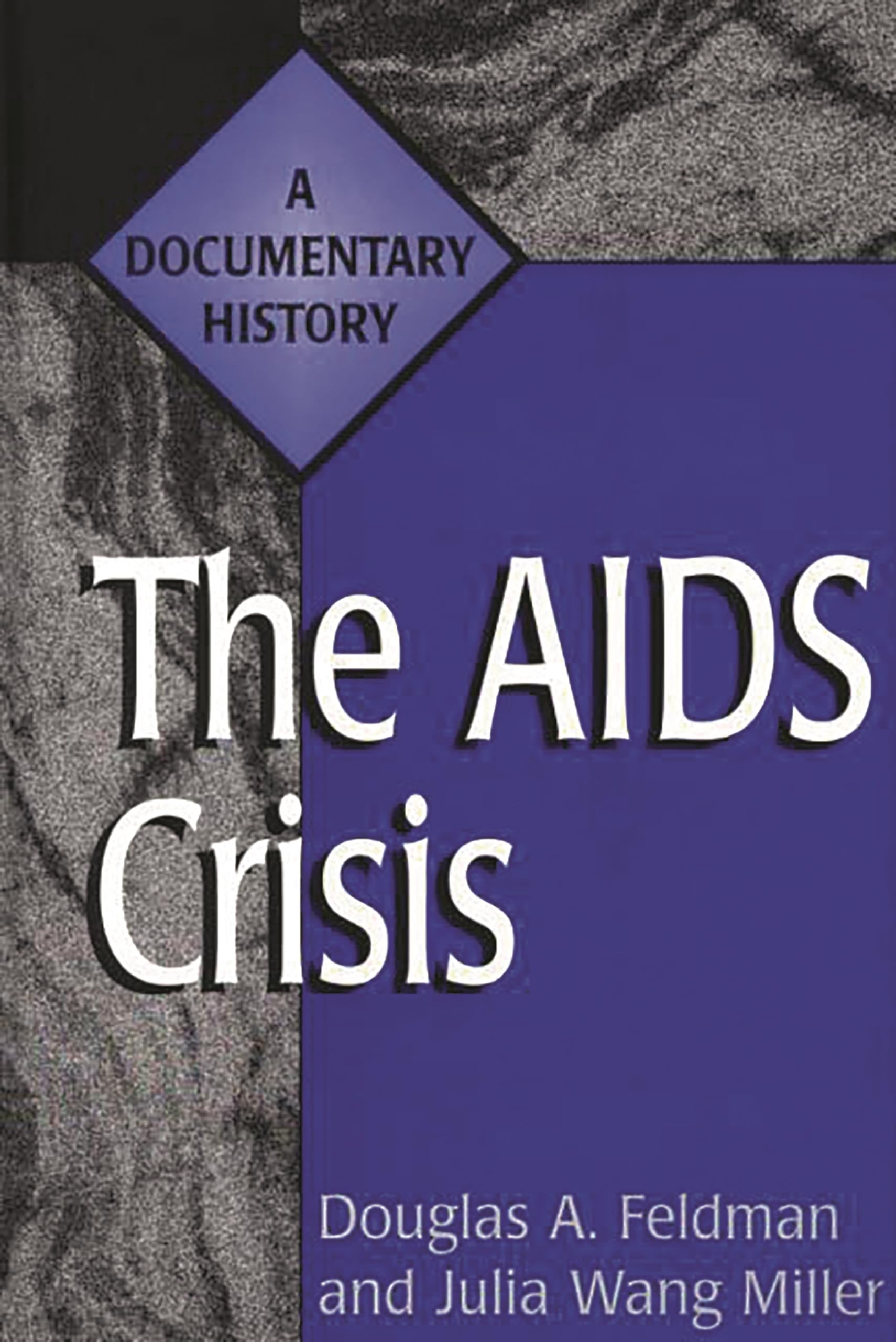 The AIDS Crisis: A Documentary History (Primary Documents in American History and Contemporary Issues)