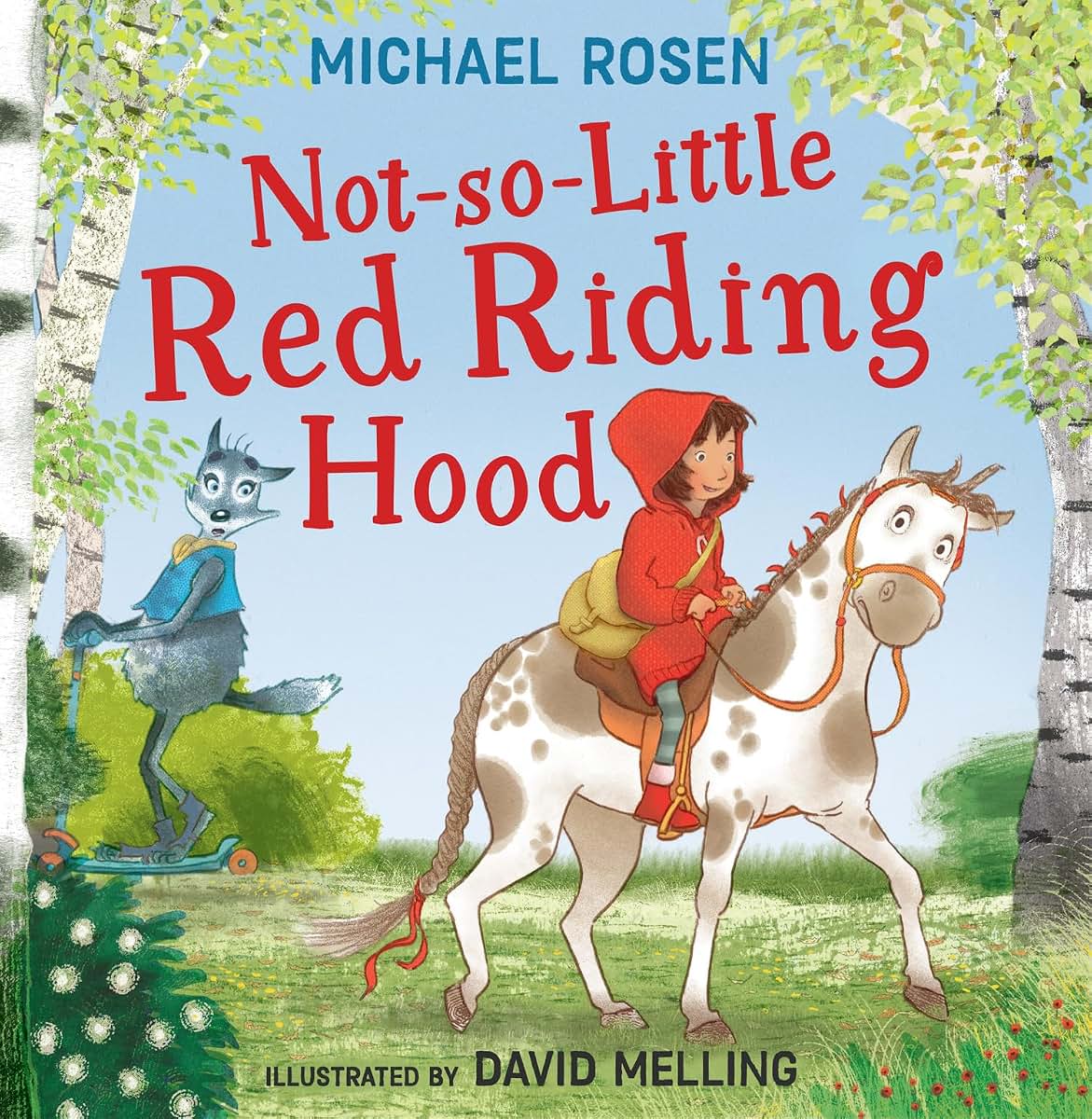 Not-So-Little Red Riding Hood: A new fabulously funny twist on the classic childrens story.