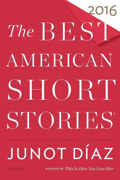 The Best American Short Stories 2016 (The Best American Series )