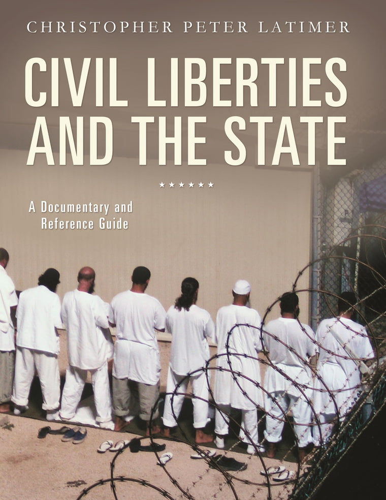Civil Liberties and the State: A Documentary and Reference Guide (Documentary and Reference Guides)