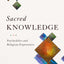 Sacred Knowledge: Psychedelics and Religious Experiences