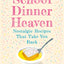 School Dinner Heaven: Take a nostalgic trip down memory lane with the best canteen recipes from your school days in this delicious cookbook.