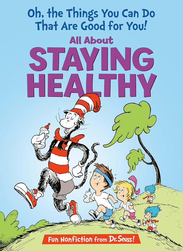Oh, The Things You Can Do That Are Good for You! All About Staying Healthy (The Cat in the Hat's Learning Library)