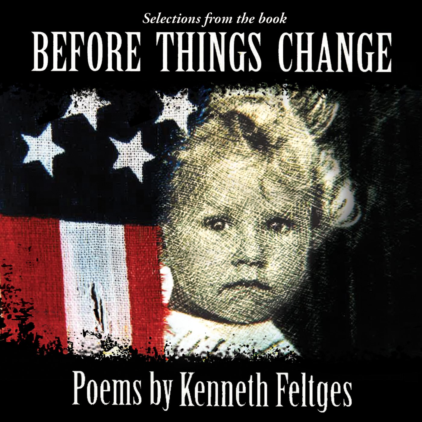 Before Things Change - Poems by Kenneth Feltges