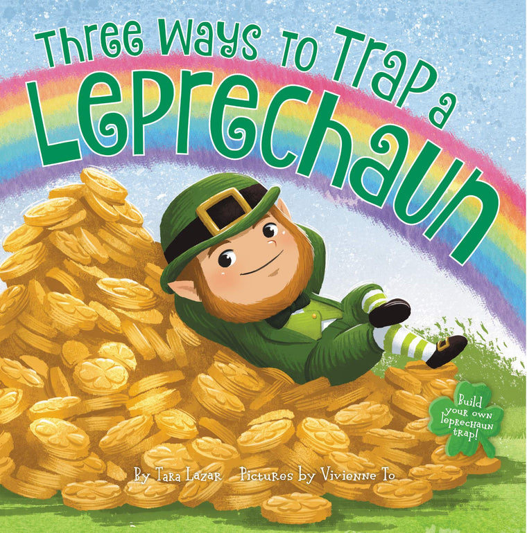Three Ways to Trap a Leprechaun: A Hilarious St. Patrick's Day Picture Book About a Maker-Girl for Kids (Ages 4-8)