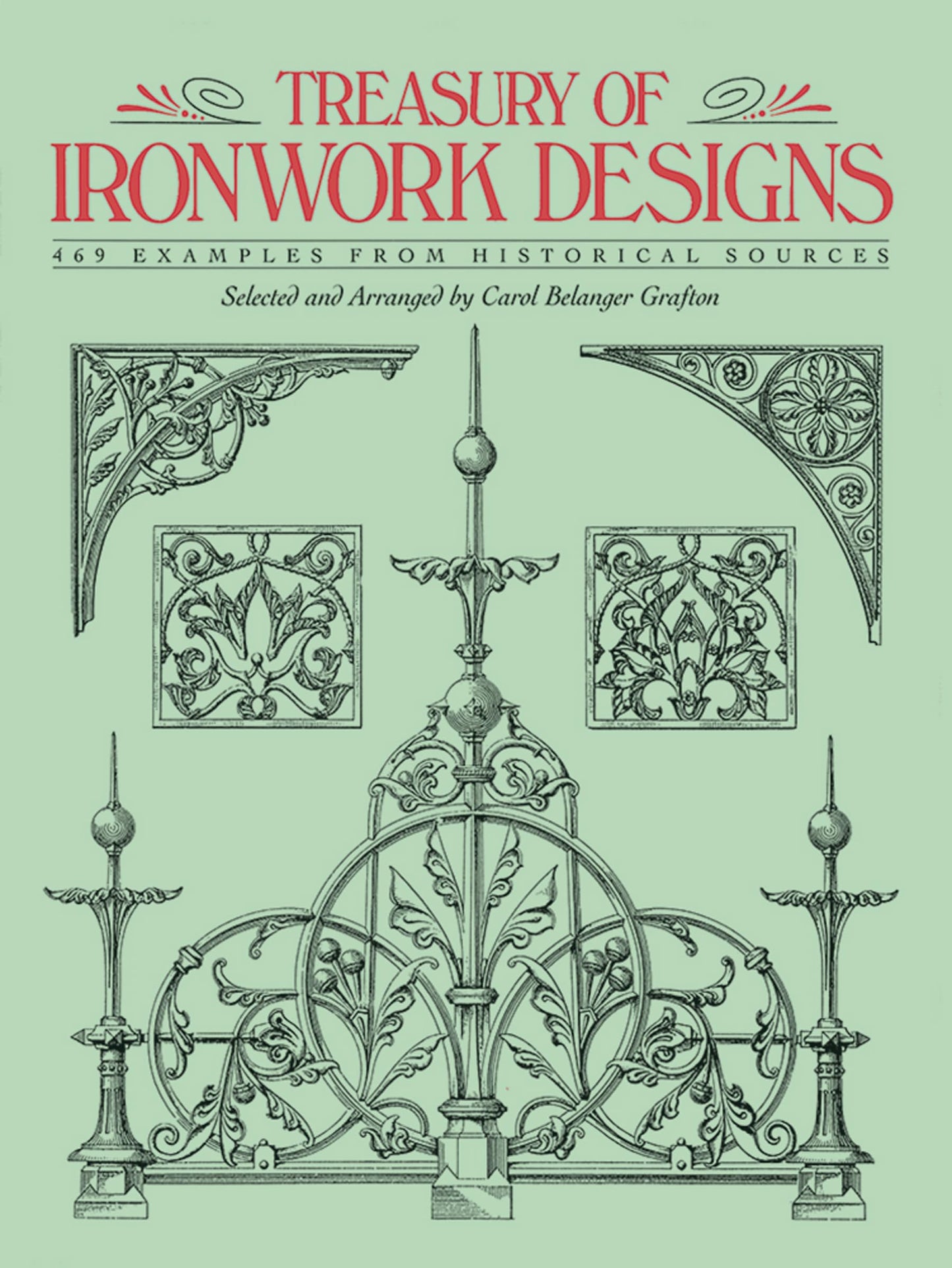 Treasury of Ironwork Designs: 469 Examples from Historical S