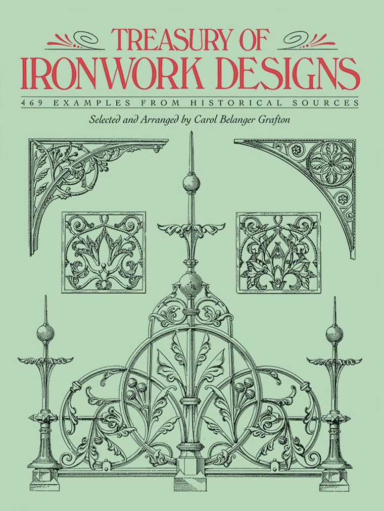 Treasury of Ironwork Designs: 469 Examples from Historical S