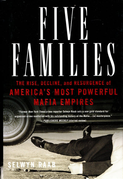 Five Families: The Rise, Decline, and Resurgence of America's Most Powerful Mafia Empires