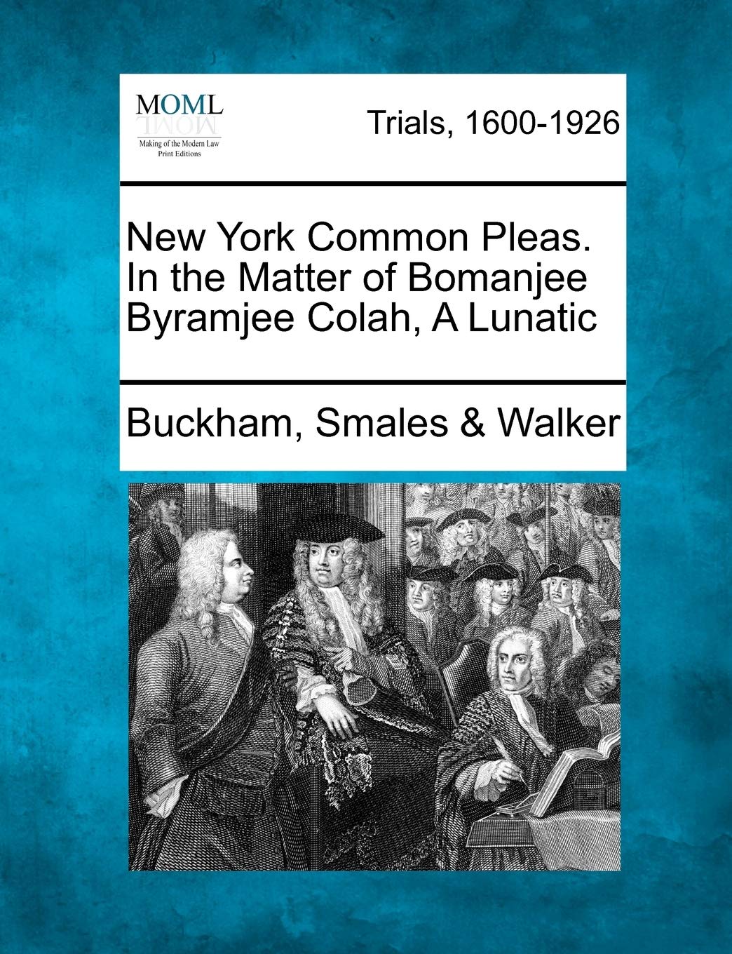 New York Common Pleas. in the Matter of Bomanjee Byramjee Colah, a Lunatic
