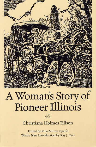 A Woman's Story of Pioneer Illinois (Shawnee Classics)