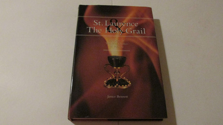St. Laurence And The Holy Grail: The Story Of The Holy Grail Of Valencia