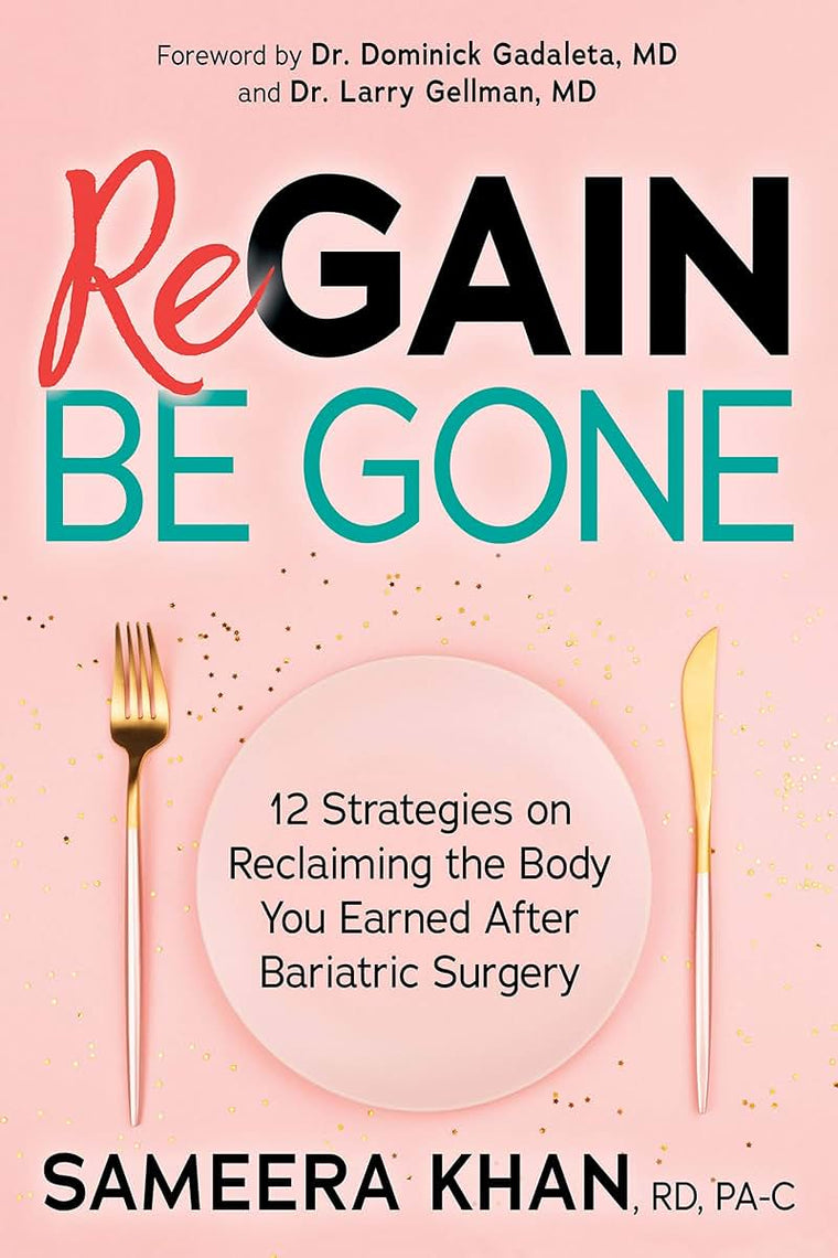 Regain Be Gone: 12 Strategies to Maintain the Body You Earned After Bariatric Surgery