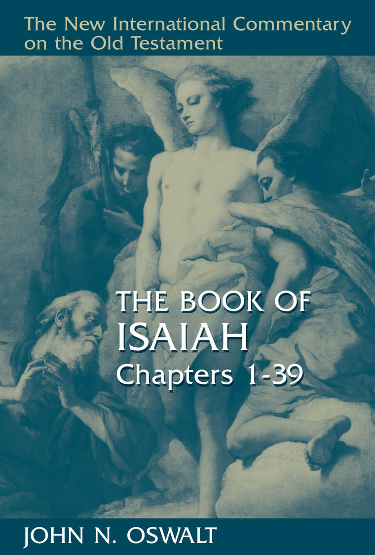 The Book of Isaiah, Chapters 1-39 (New International Commentary)