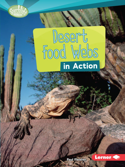 Desert Food Webs in Action (Searchlight Books  - What Is a Food Web?)