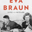 Eva Braun: Life with Hitler