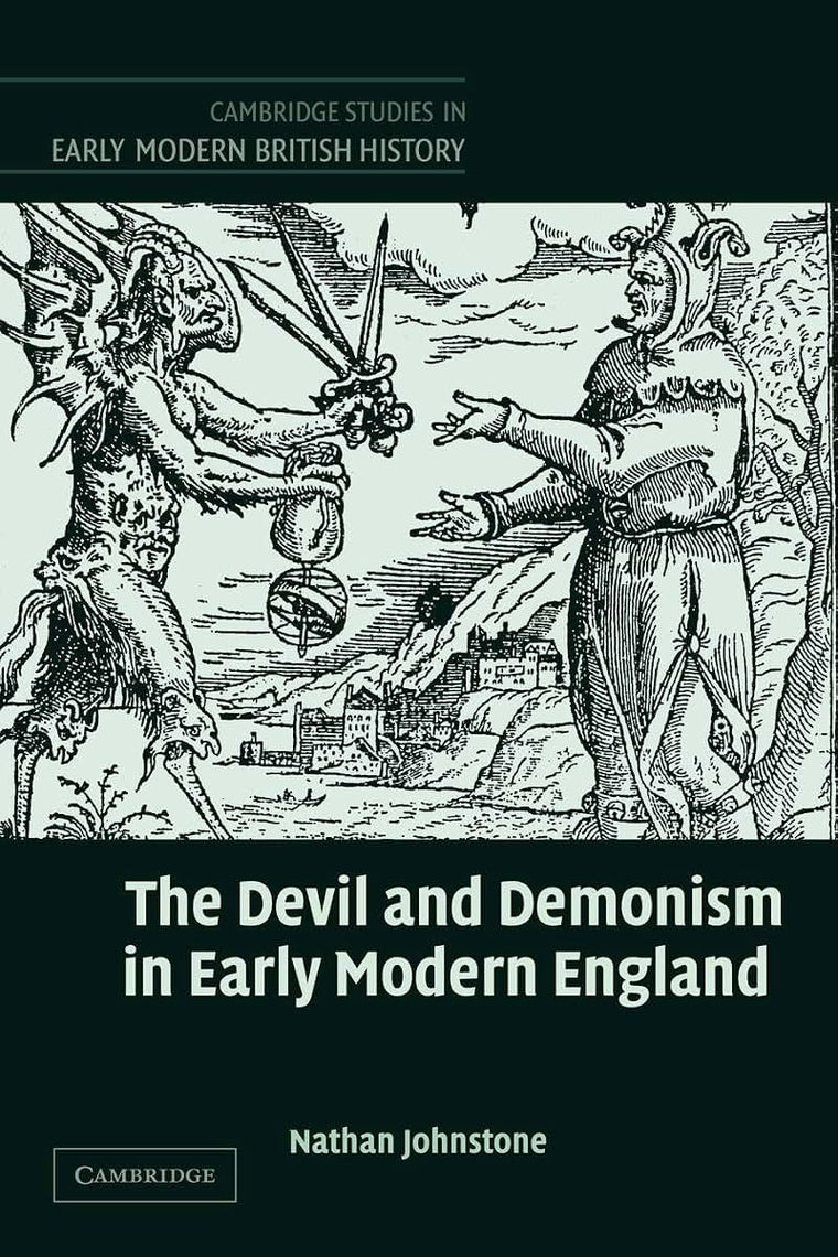 The Devil and Demonism in Early Modern England (Cambridge Studies in Early Modern British History)