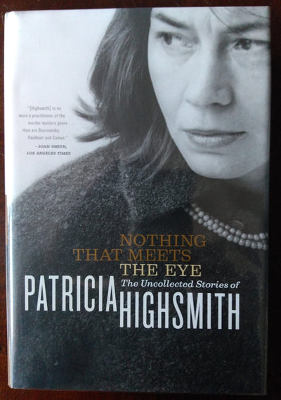 Nothing That Meets the Eye: The Uncollected Stories of Patricia Highsmith