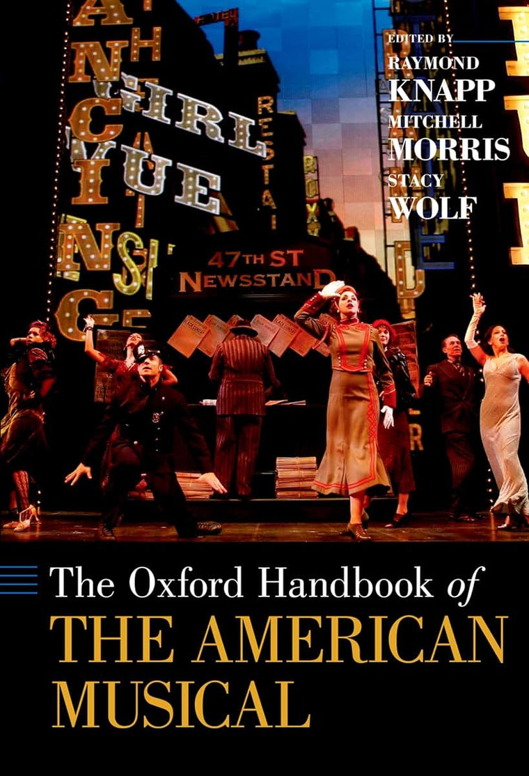 The Oxford Handbook of The American Musical (Oxford Handbooks)