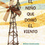 El nio que domó el viento / The Boy Who Harnessed the Wind (Spanish Edition)