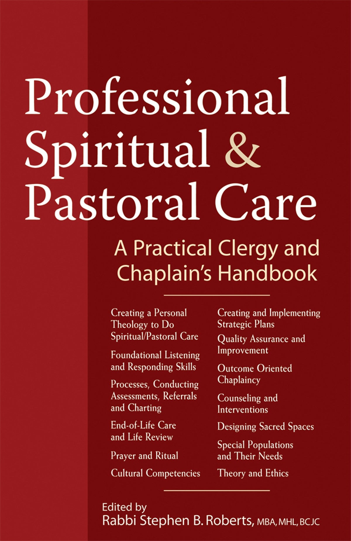 Professional Spiritual and Pastoral Care: A Practical Clergy and Chaplain's Handbook