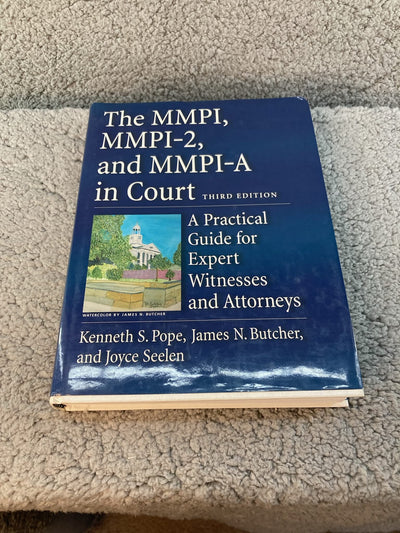 The MMPI, MMPI-2 & MMPI-A in Court: A Practical Guide for Expert Witnesses and Attorneys