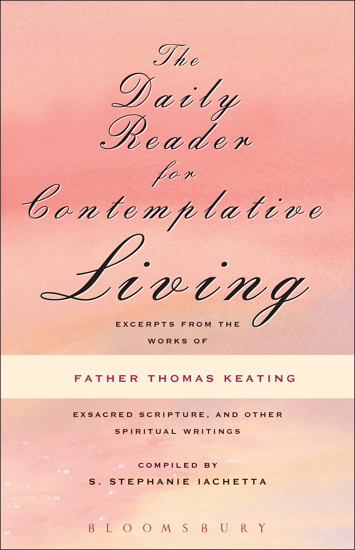 The Daily Reader for Contemplative Living: Excerpts from the Works of Father Thomas Keating