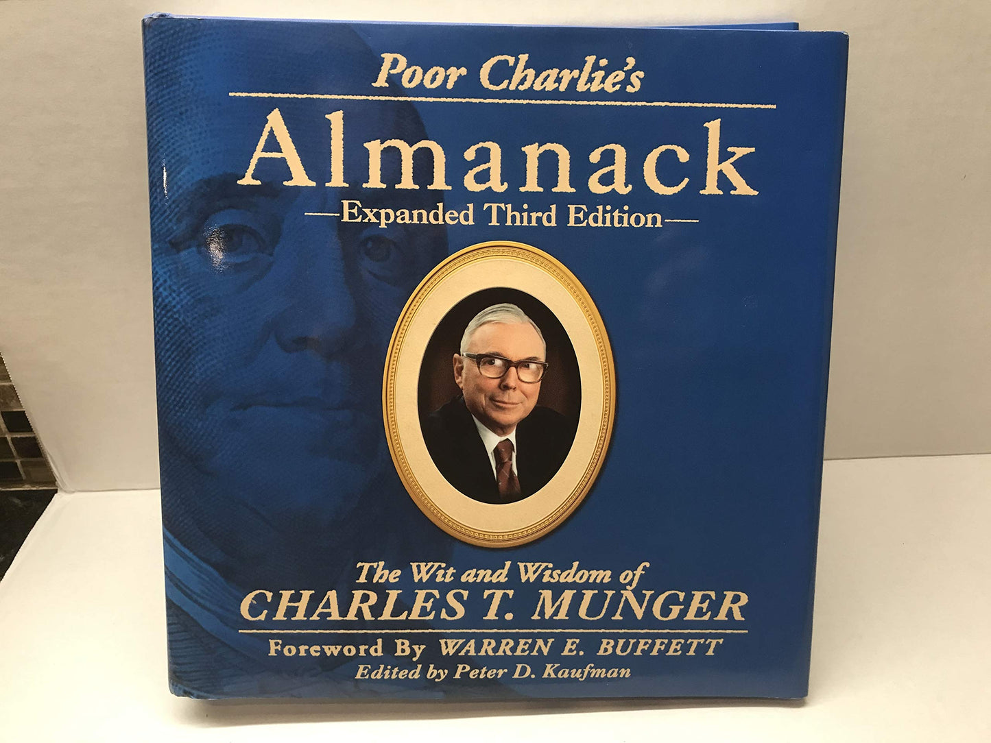 Poor Charlies Almanack: The Wit and Wisdom of Charles T. Munger, Expanded Third Edition