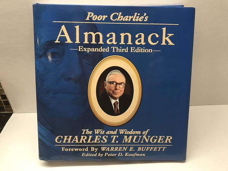 Poor Charlies Almanack: The Wit and Wisdom of Charles T. Munger, Expanded Third Edition