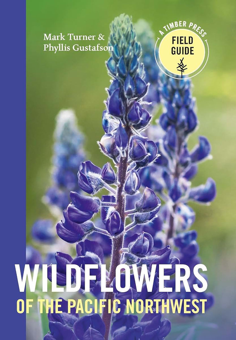 Wildflowers of the Pacific Northwest (A Timber Press Field Guide)