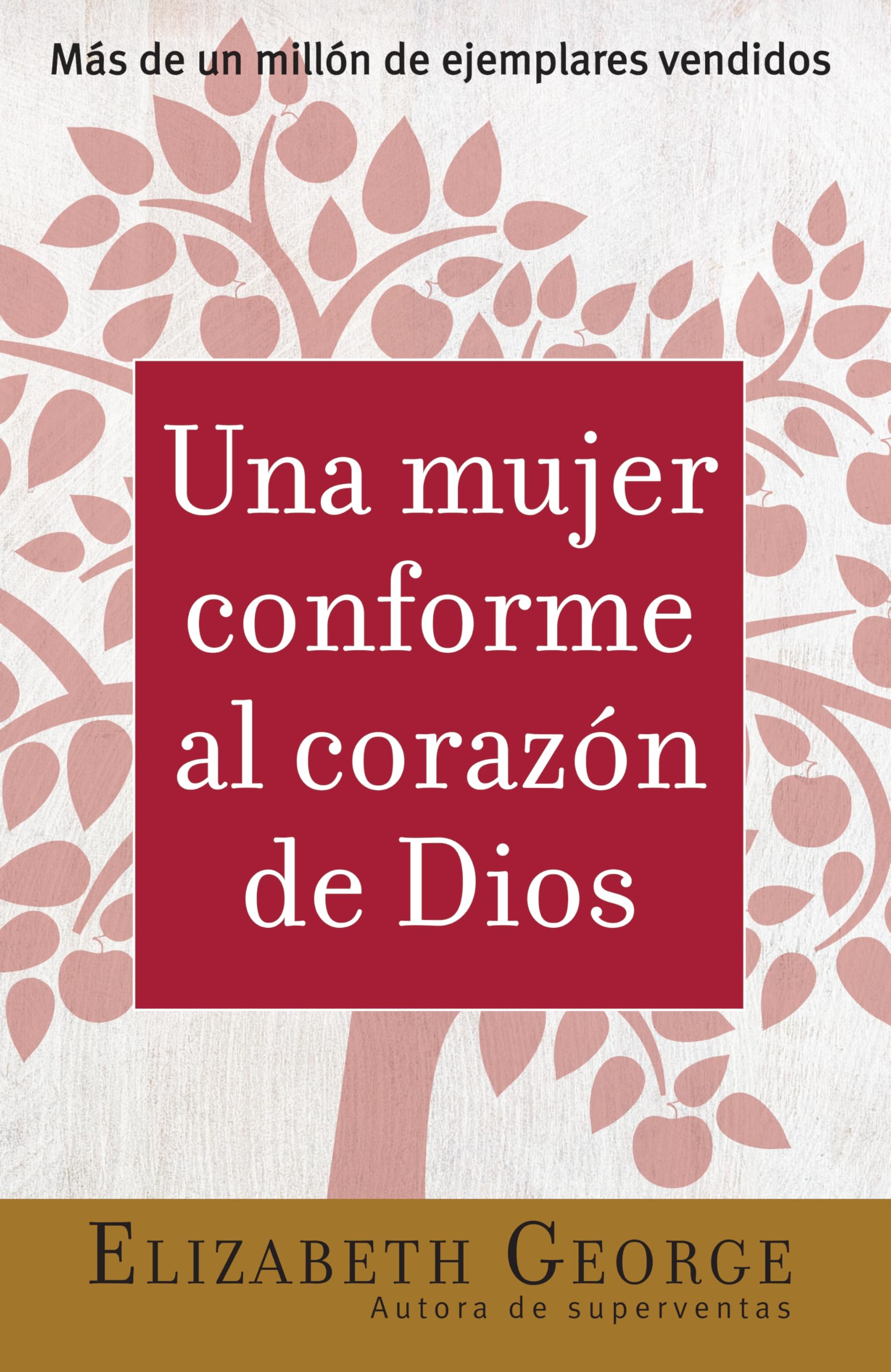 Una Mujer Conforme al Corazn de Dios  Sabidura Prctica Para la Mujer (Spanish Edition)