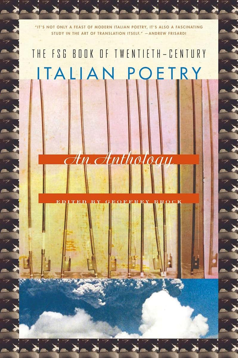 The FSG Book of Twentieth-Century Italian Poetry: An Anthology