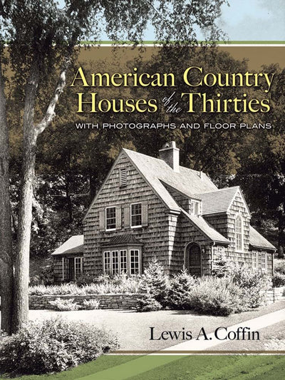 American Country Houses of the Thirties: With Photographs and Floor Plans (Dover Architecture)