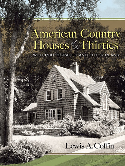 American Country Houses of the Thirties: With Photographs and Floor Plans (Dover Architecture)