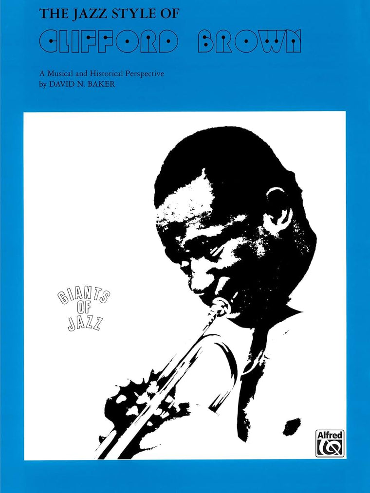 The Jazz Style of Clifford Brown: A Musical and Historical Perspective (Giants of Jazz)