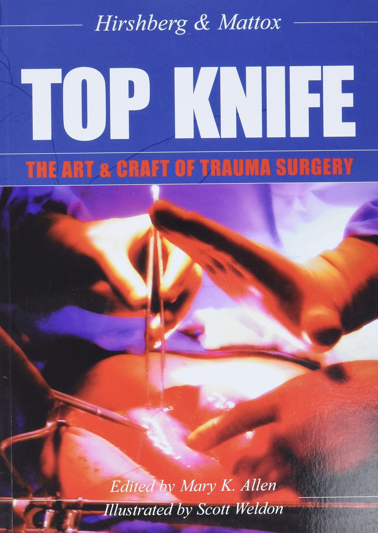 Top Knife: The Art and Craft of Trauma Surgery by Hirshberg