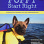 Puppy Start Right: Foundation Training for the Companion Dog (Karen Pryor Clicker Book)