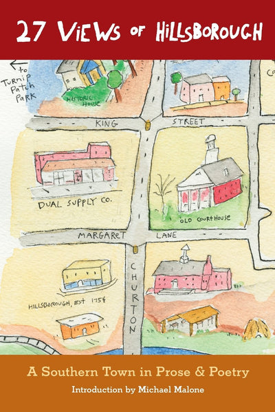 27 Views of Hillsborough: A Southern Town in Poetry and Prose