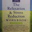 The Relaxation and Stress Reduction Workbook (A New Harbinge