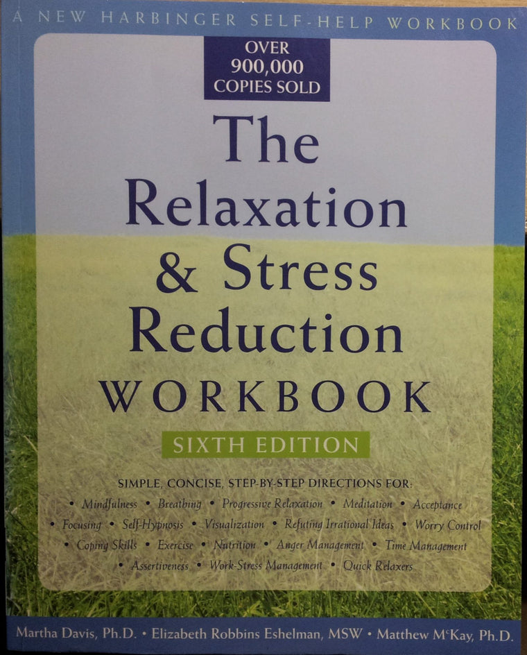 The Relaxation and Stress Reduction Workbook (A New Harbinge