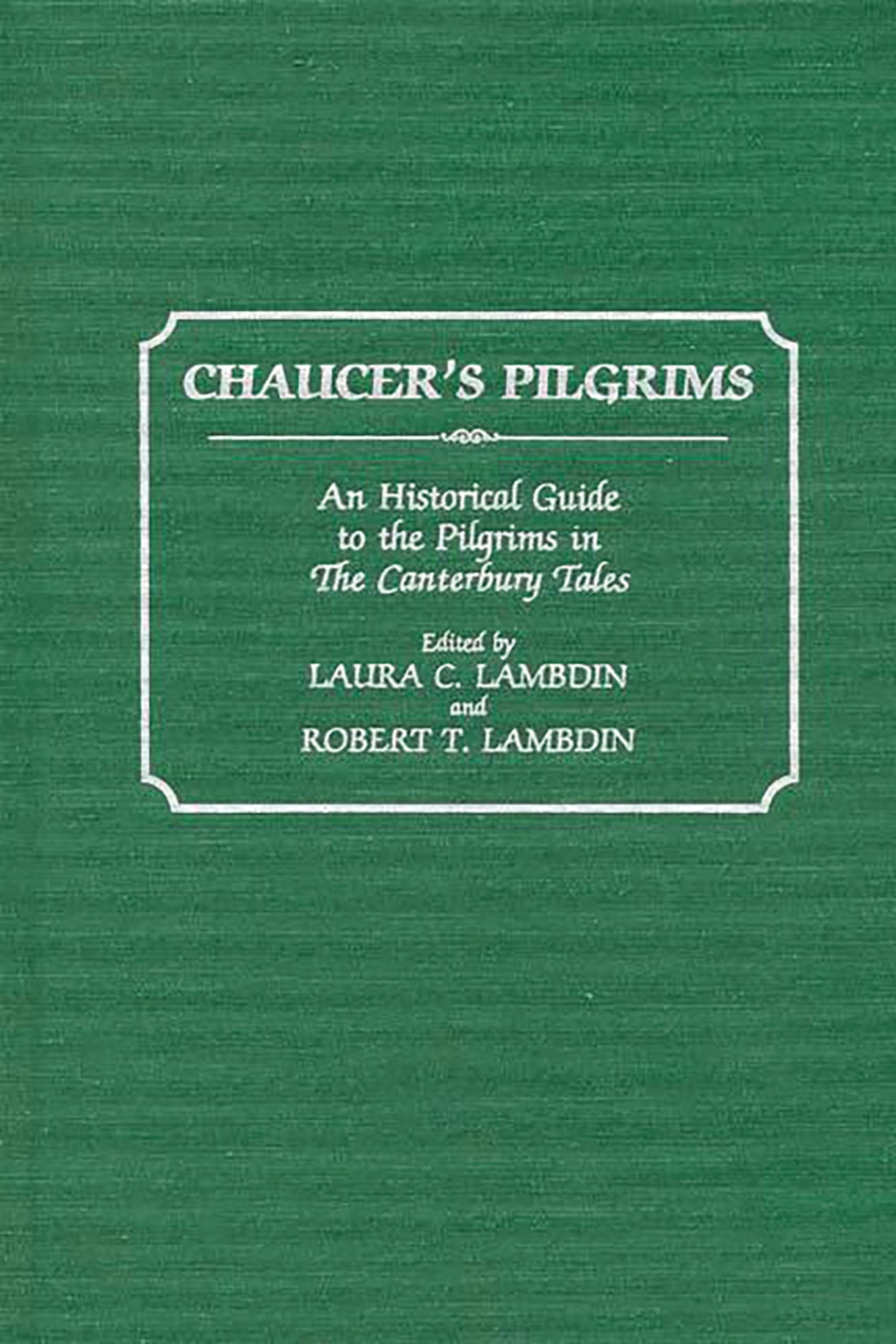 Chaucer's Pilgrims: An Historical Guide to the Pilgrims in The Canterbury Tales (Contributions to the Study of Science)