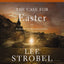 The Case for Easter Bible Study Guide + Streaming Video, Updated Edition: Evidence for the Resurrection of Jesus