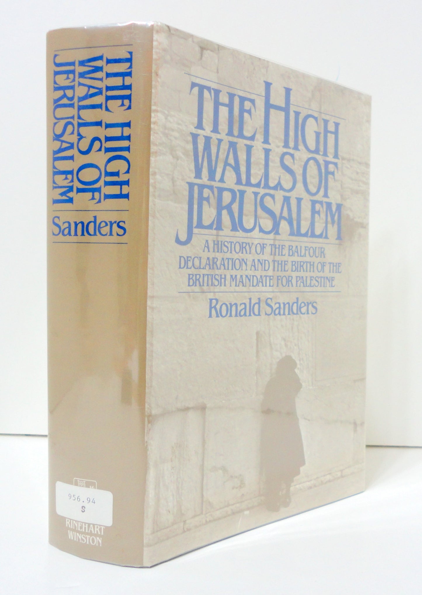 The High Walls of Jerusalem: A History of the Balfour Declaration and the Birth of the British Mandate for Palestine