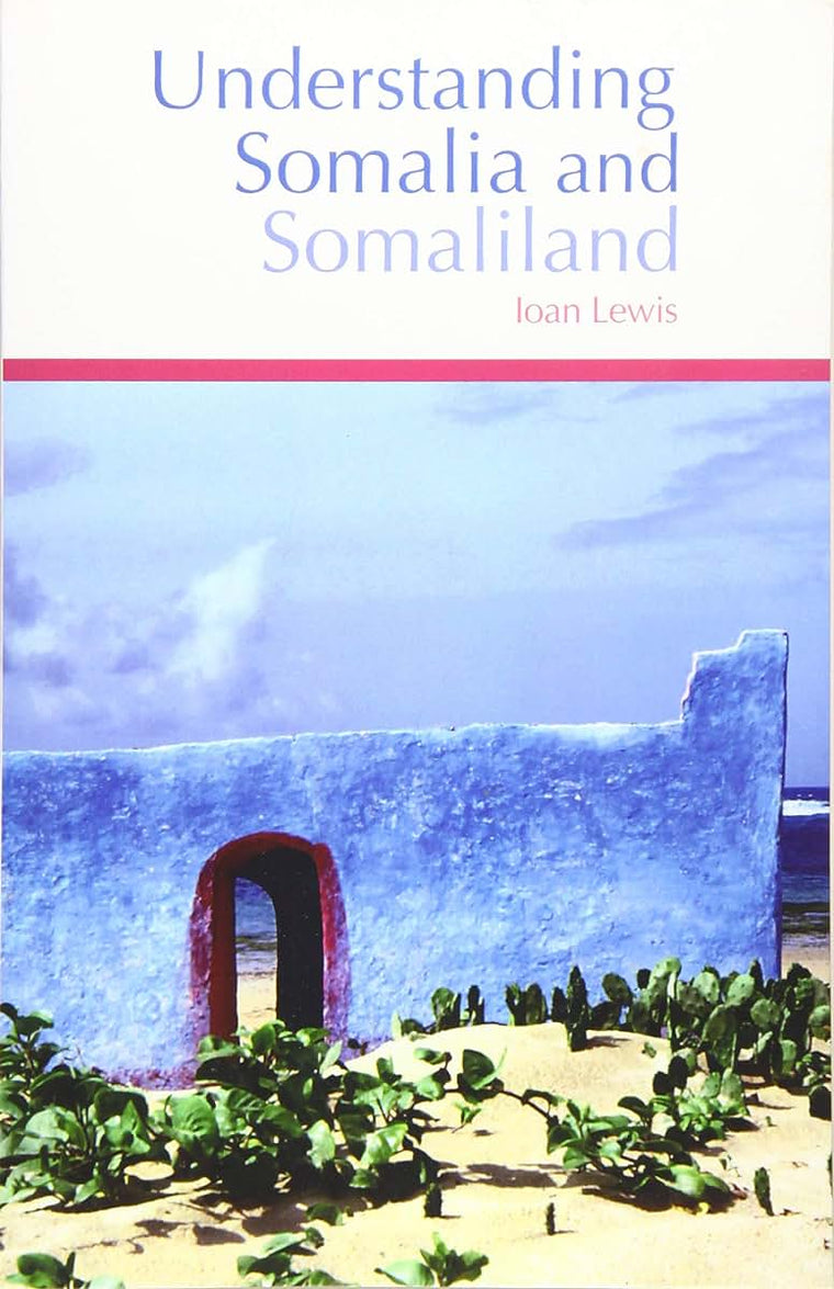 Understanding Somalia and Somaliland: Culture, History and Society