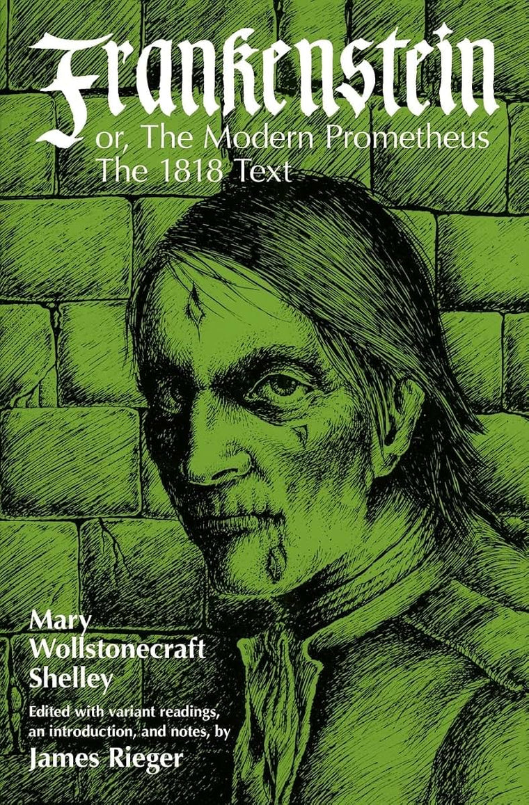 Frankenstein: Or the Modern Prometheus - The 1818 Text