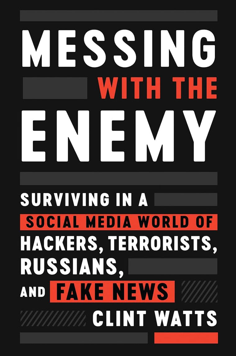 Messing with the Enemy: Surviving in a Social Media World of