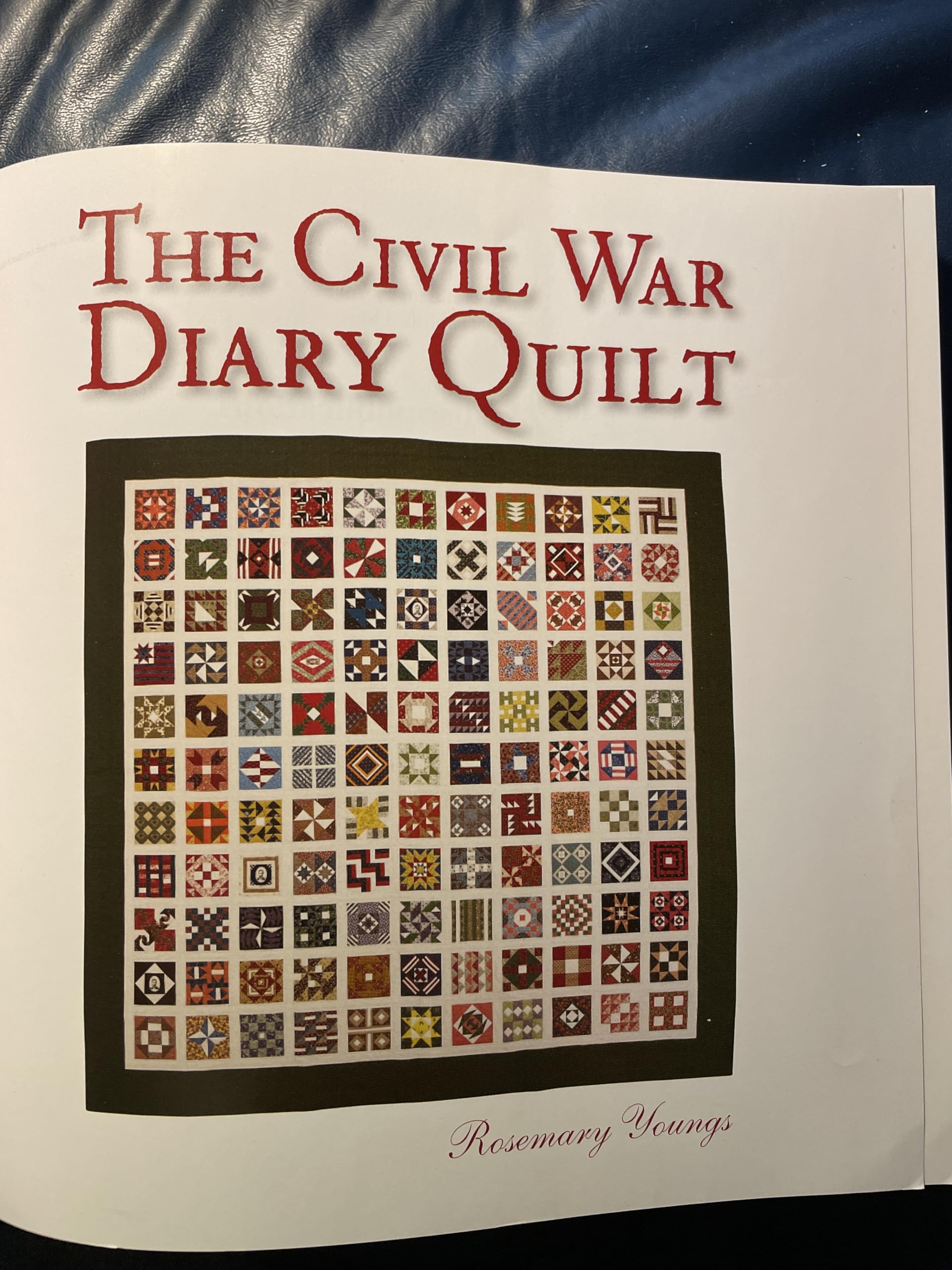 The Civil War Diary Quilt: 121 Stories and The Quilt Blocks They Inspired